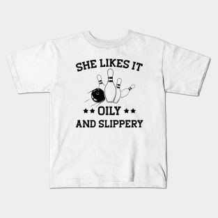 Bowling Girl - She likes it oily and slippery Kids T-Shirt